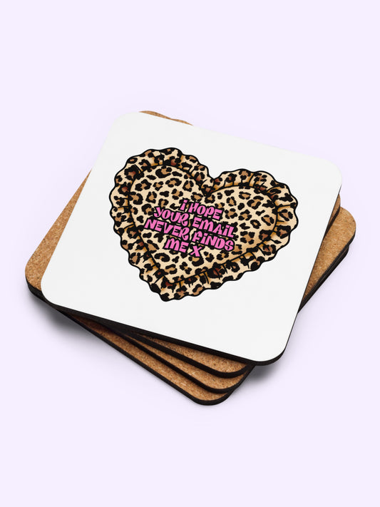 I Hope Your Email Never Finds Me Coaster