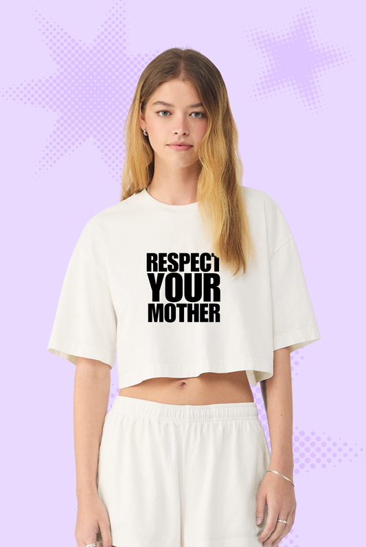 Respect Your Mother Boxy Cropped T-Shirt