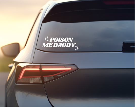 Poison Me Daddy Car Bumper Sticker