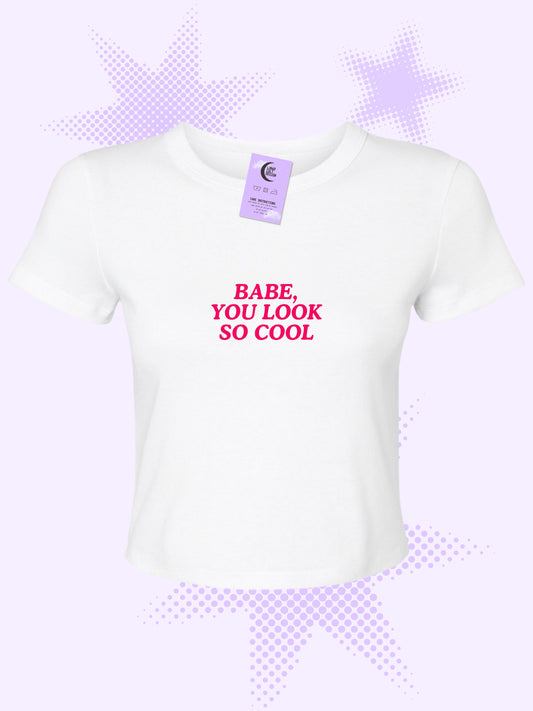 Babe, You Look So Cool Baby Tee