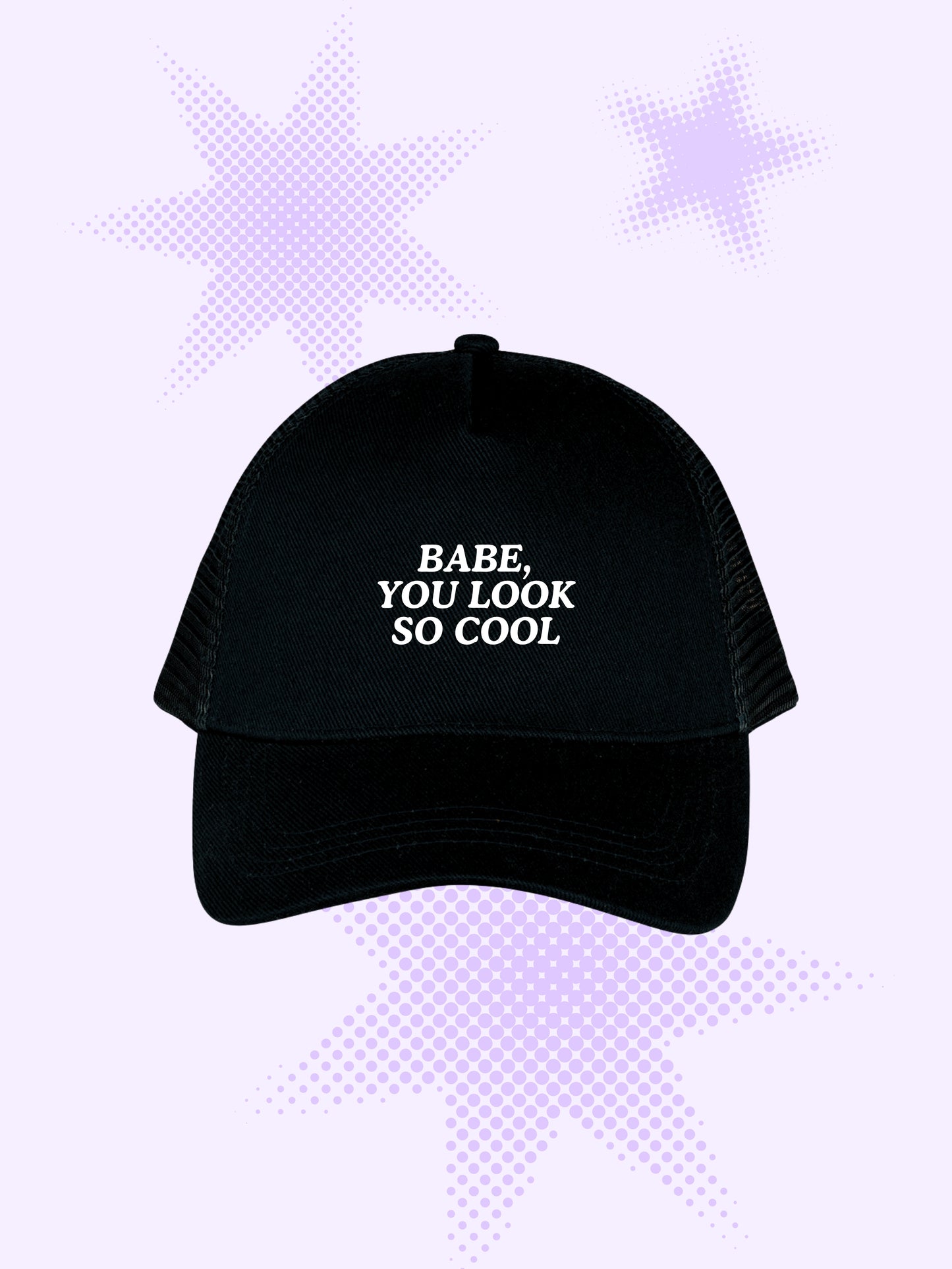 Babe, You Look So Cool Trucker Cap