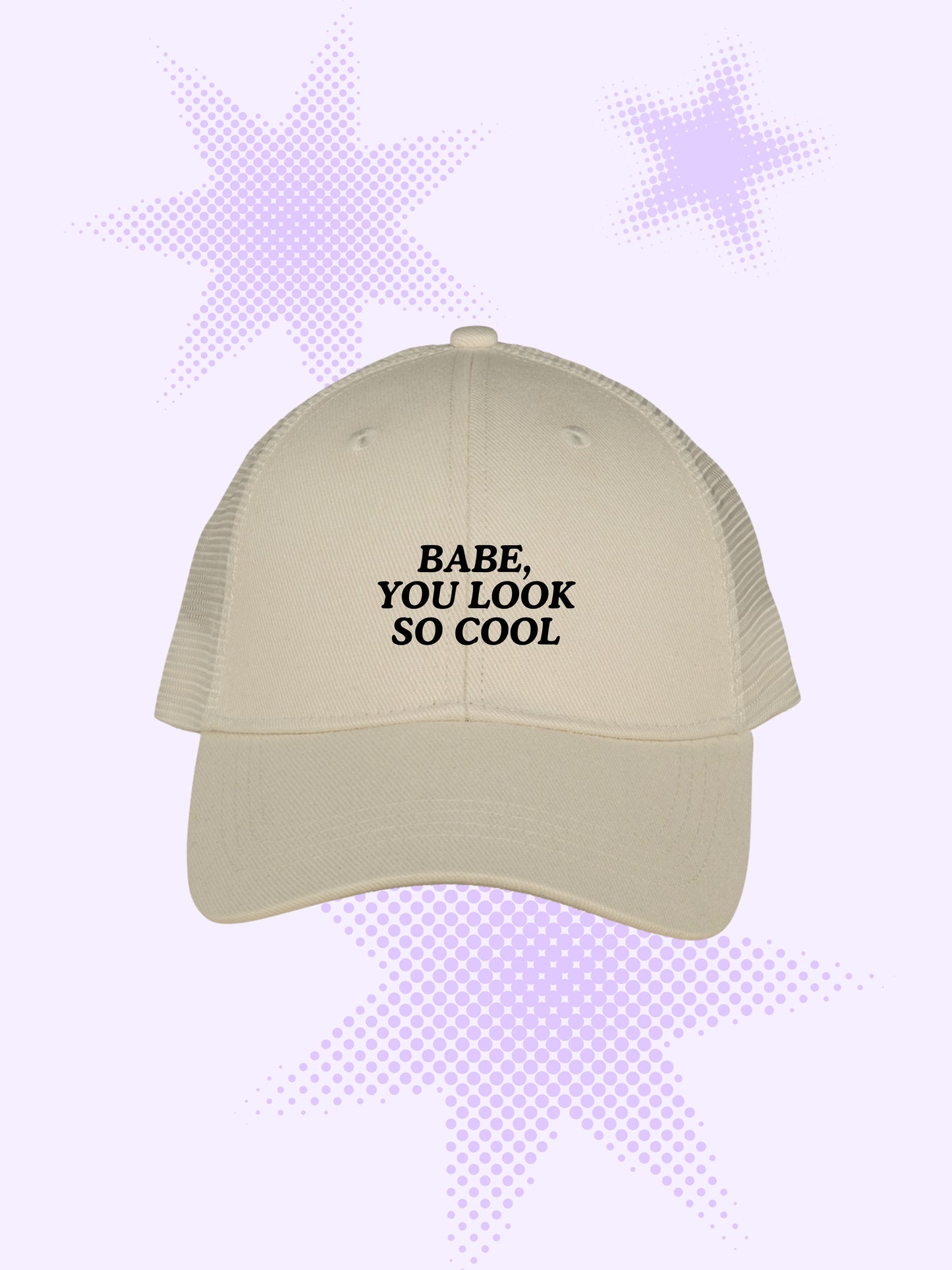 Babe, You Look So Cool Trucker Cap