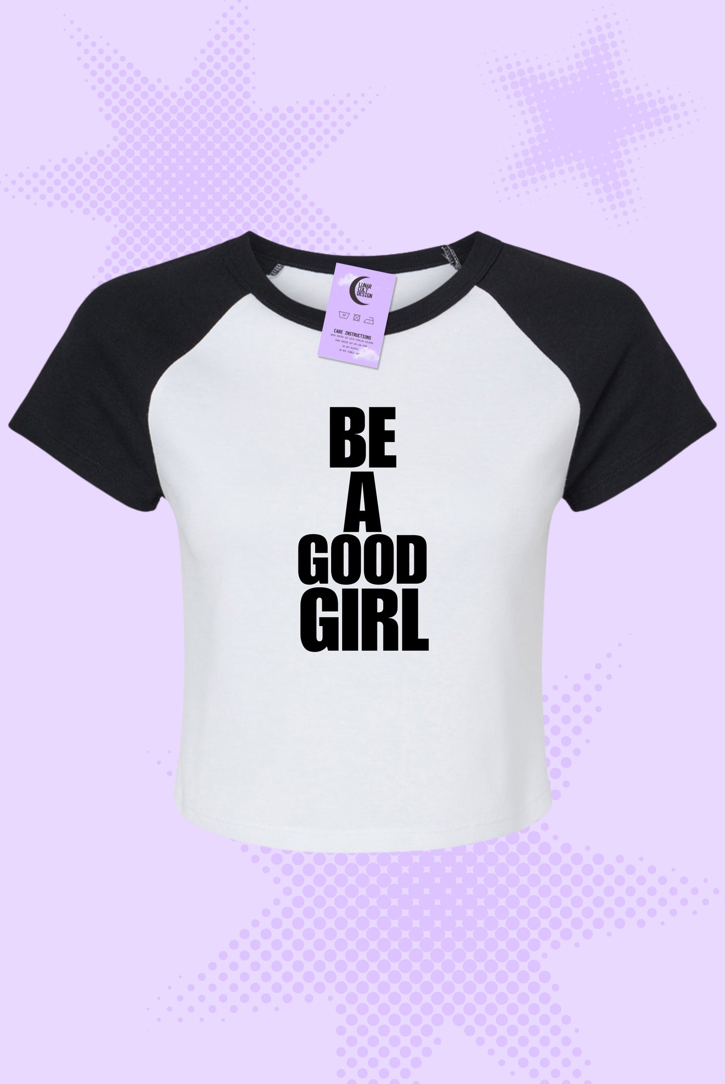 Be A Good Girl / Go Get It Baby Tee