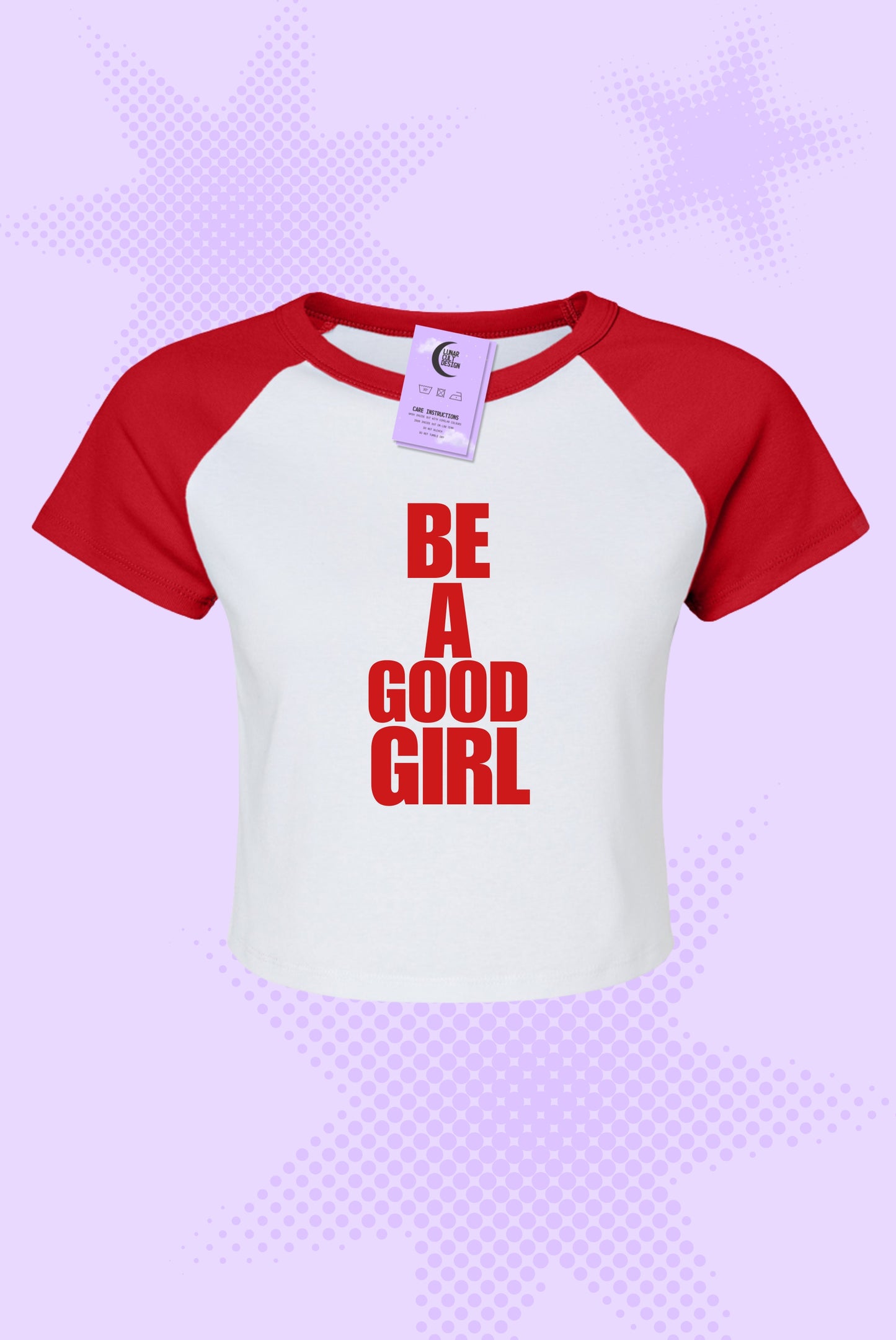 Be A Good Girl / Go Get It Baby Tee