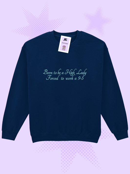 Born To Be A High Lady Embroidered Sweatshirt