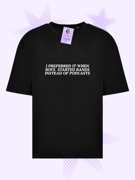 I Preferred It When Boys Started Bands Oversized Boxy T-Shirt