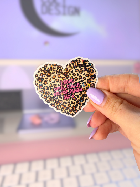 I Hope Your Email Never Finds Me Sparkly Sticker