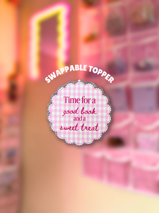 A Good Book & A Sweet Treat [Swappable Acrylic Topper for e-Reader & Phone Grips]
