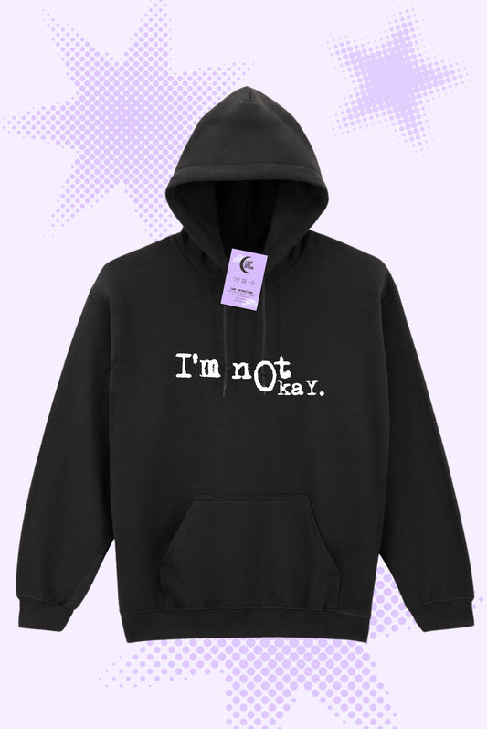 I'm Not Okay Hoodie