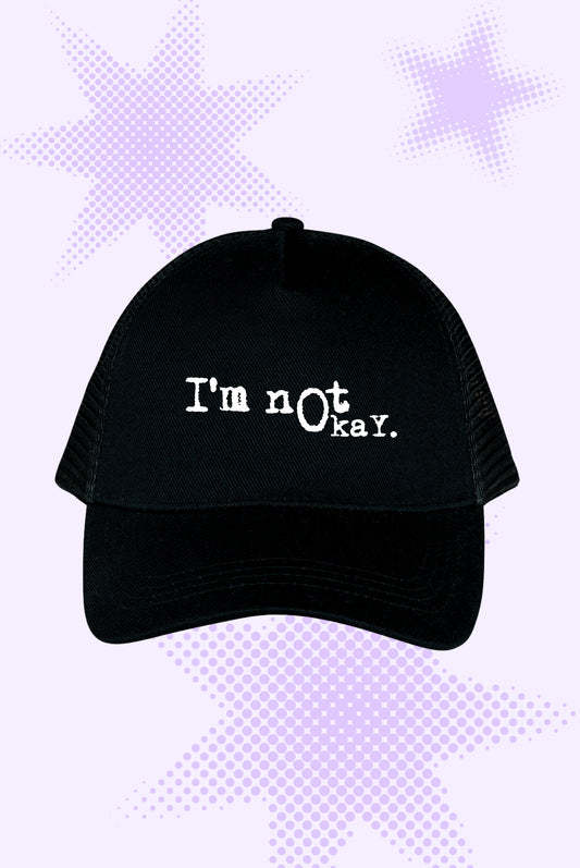 I'm Not Okay Trucker Cap