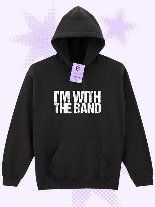 I'm With The Band Hoodie