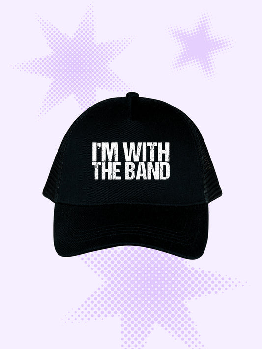 I'm With The Band Trucker Cap