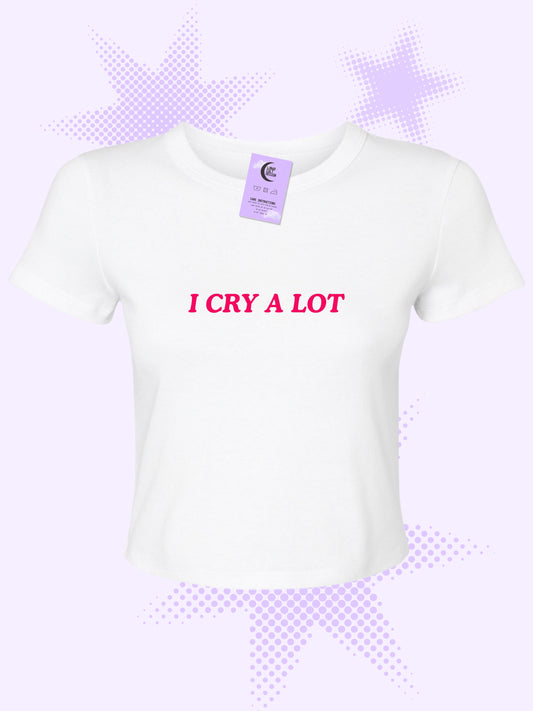 I Cry A Lot Baby Tee