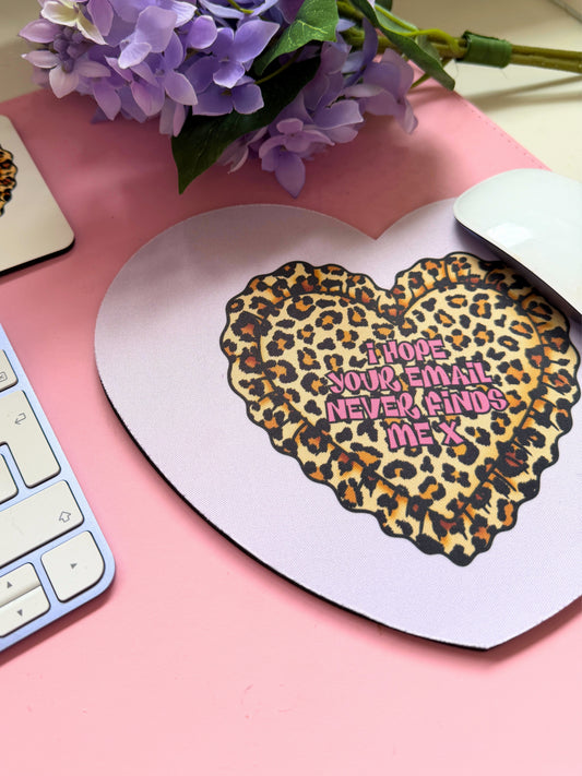I Hope Your Email Never Finds Me Heart Shaped Mouse Mat