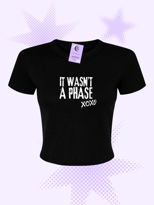 It Wasn't A Phase Baby Tee