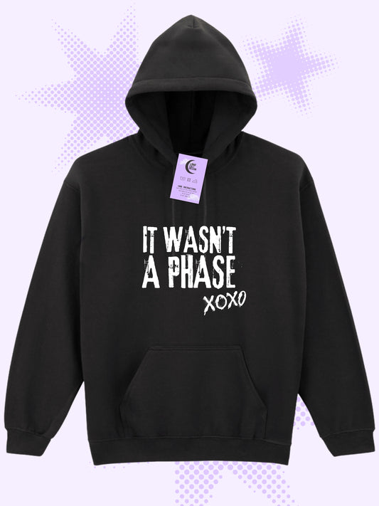 It Wasn't A Phase Hoodie