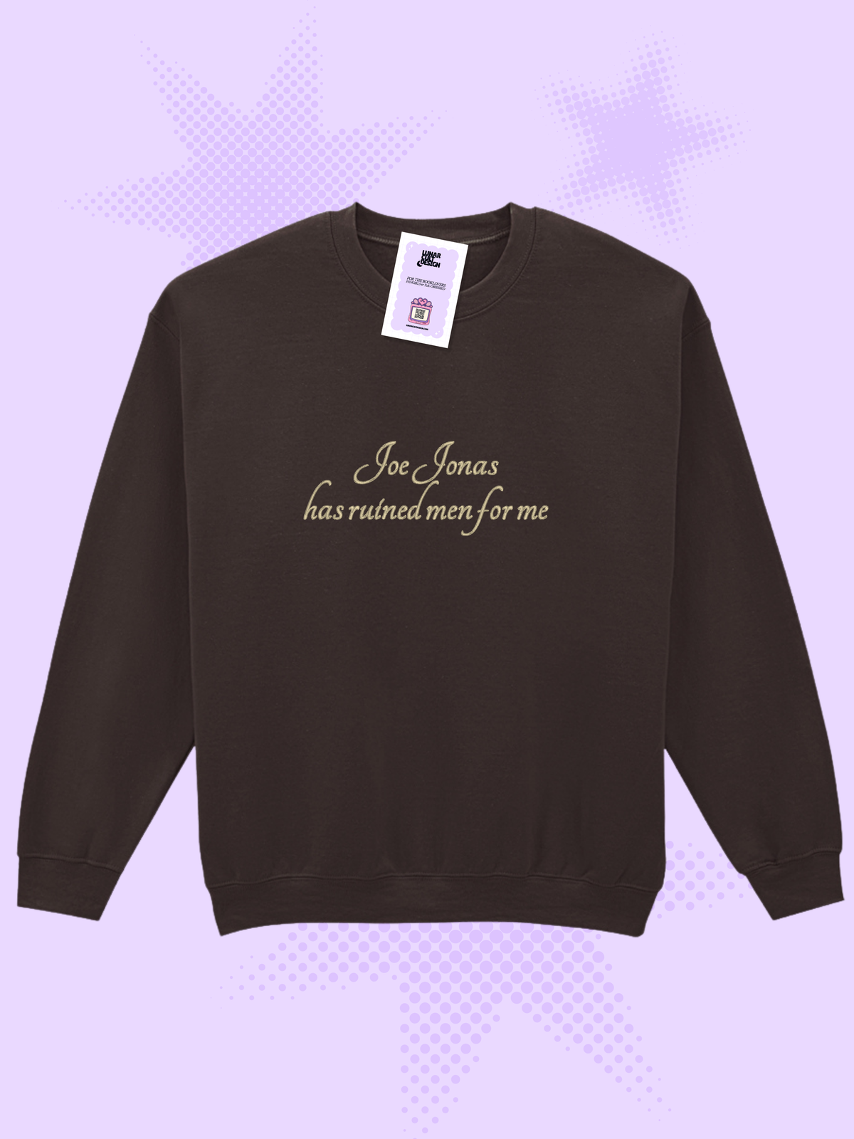Joe Jonas Has Ruined Men For Me Embroidered Sweatshirt