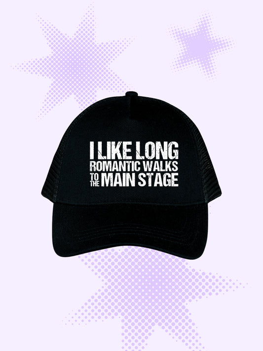 Long Romantic Walks To The Main Stage Trucker Cap