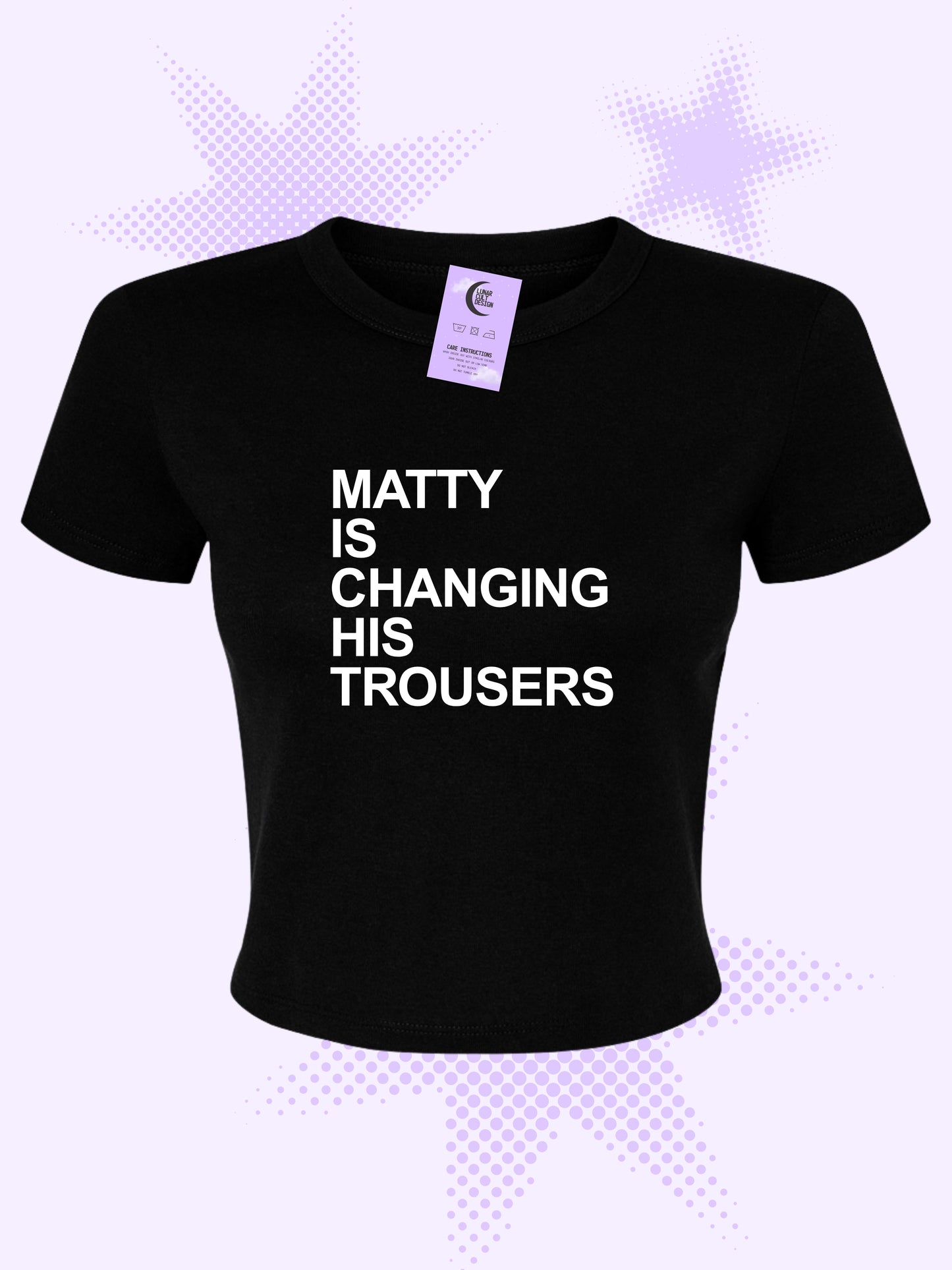 Matty Is Changing His Trousers Baby Tee