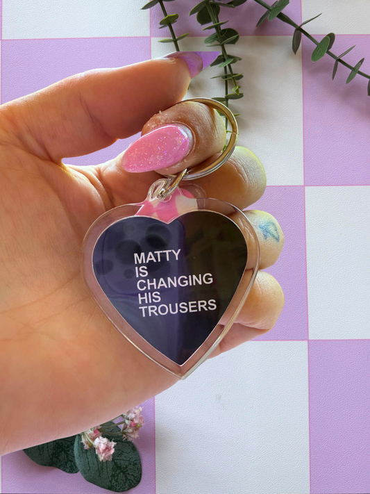 [LAST CHANCE] Matty Is Changing His Trousers Keyring
