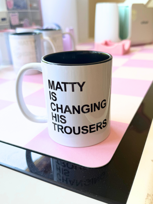 Matty Is Changing His Trousers Ceramic Mug (B Grade)