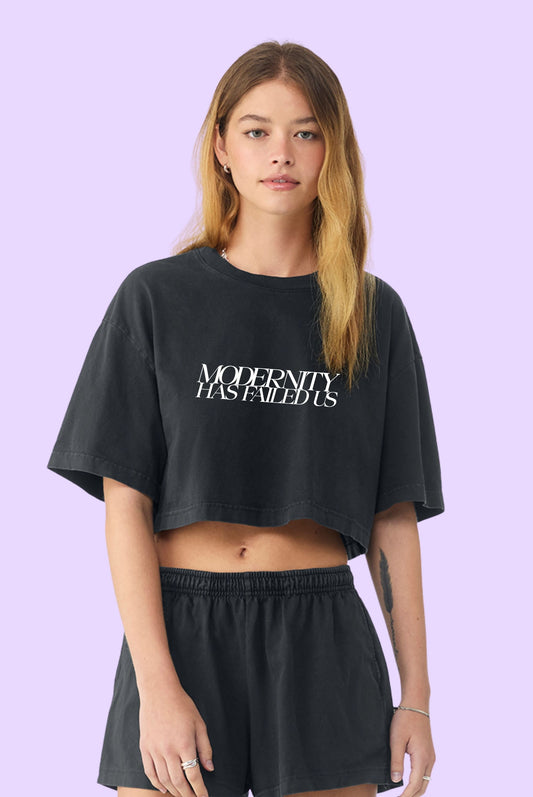 Modernity Has Failed Us Boxy Cropped T-Shirt