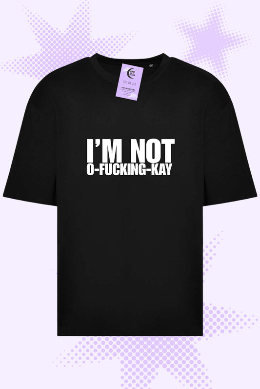 Not O-Fucking-Kay Oversized Boxy T-Shirt