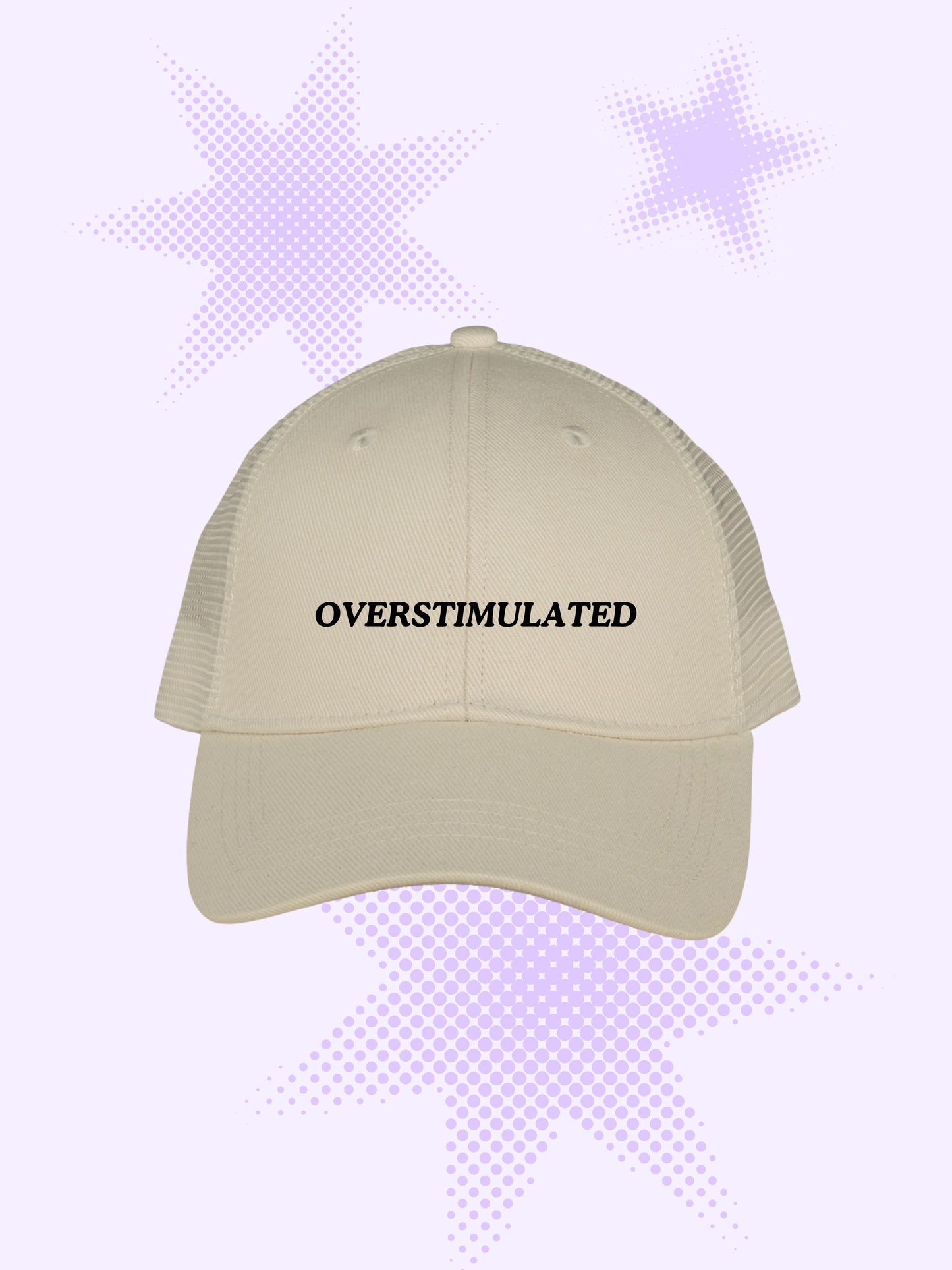 Overstimulated Trucker Cap