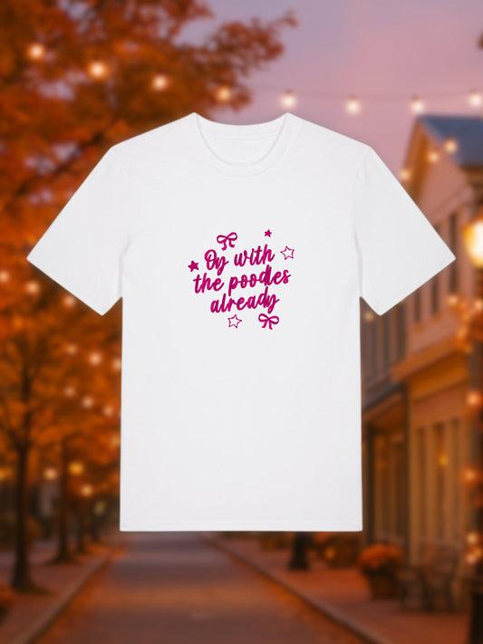 Oy With the Poodles Already Embroidered T-Shirt [Gilmore Girls Inspired]