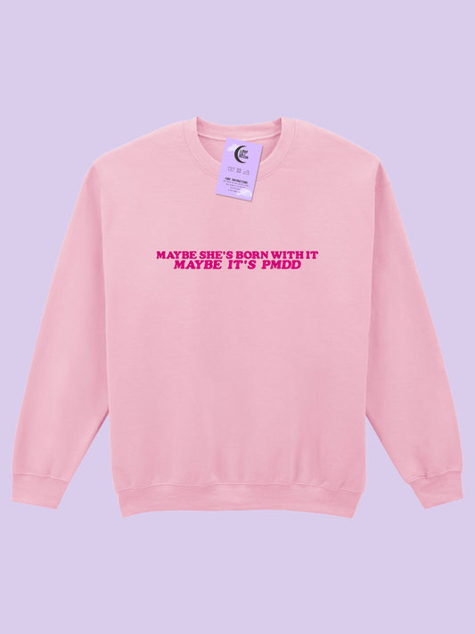 Maybe It's PMDD Embroidered Sweatshirt
