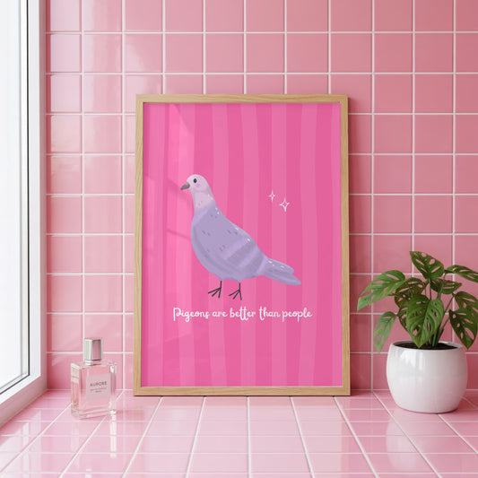 Pigeons Are Better Than People Wall Art Print