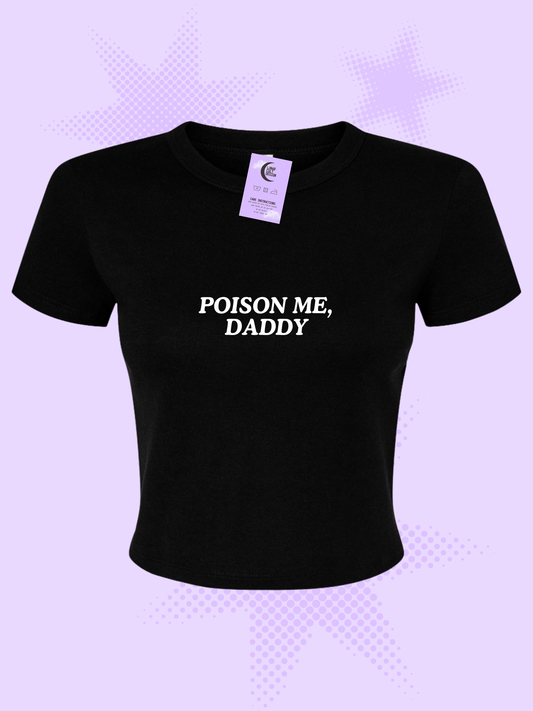 Poison Me, Daddy Baby Tee