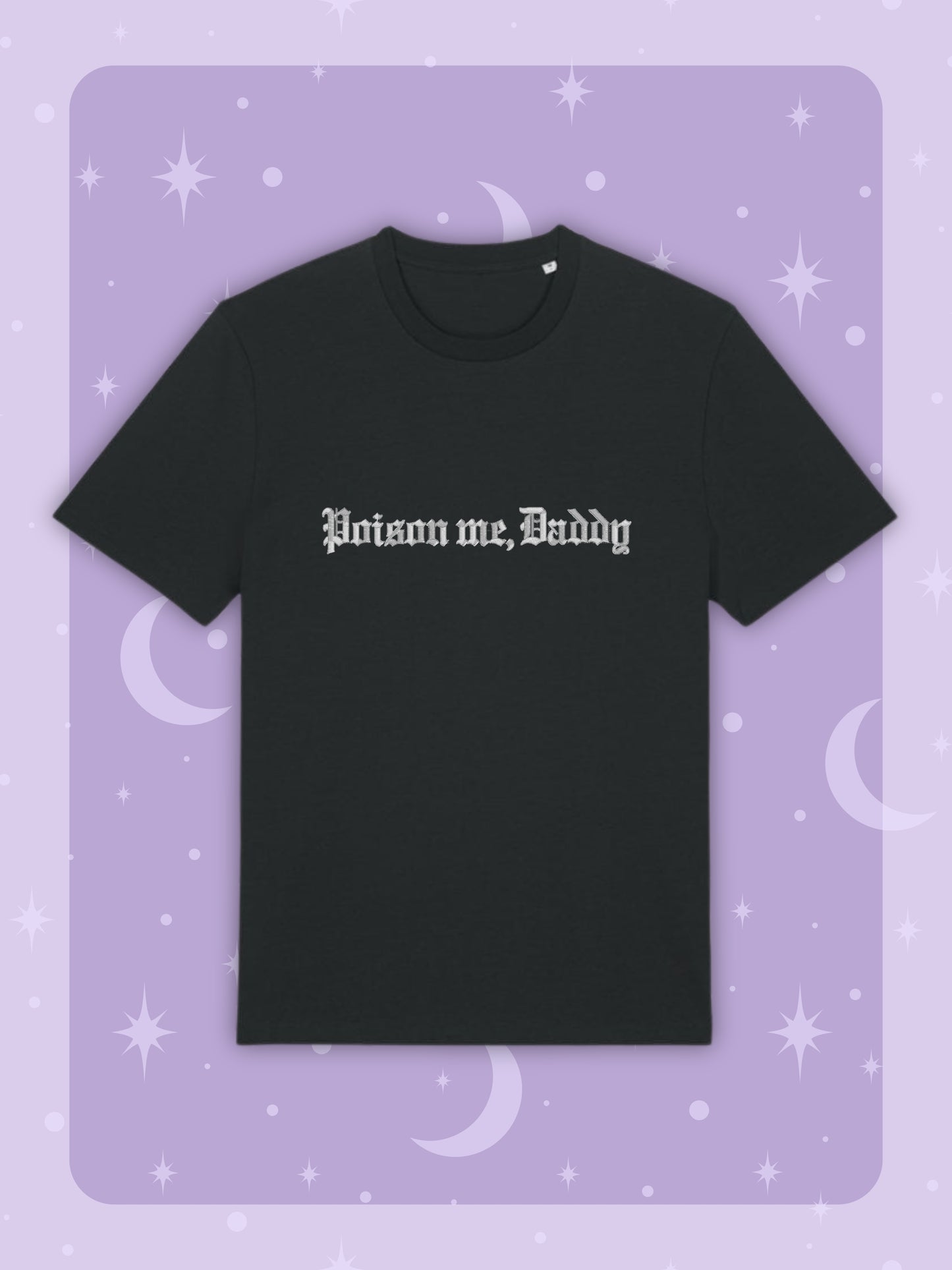 Poison Me, Daddy Embroidered T-shirt