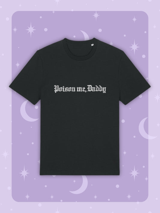 Poison Me, Daddy Embroidered T-shirt