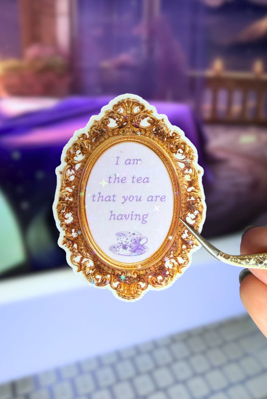 I Am The Tea Sparkly Sticker