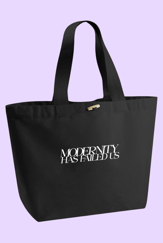 Modernity Has Failed Us Tote Bag