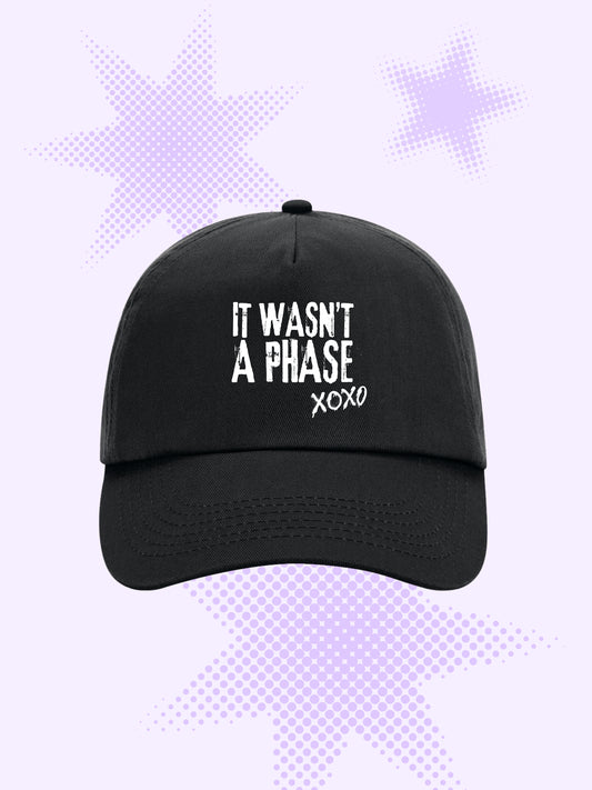 It Wasn't A Phase Cap