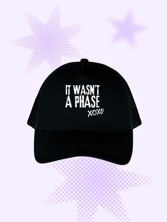 It Wasn't A Phase Trucker Cap