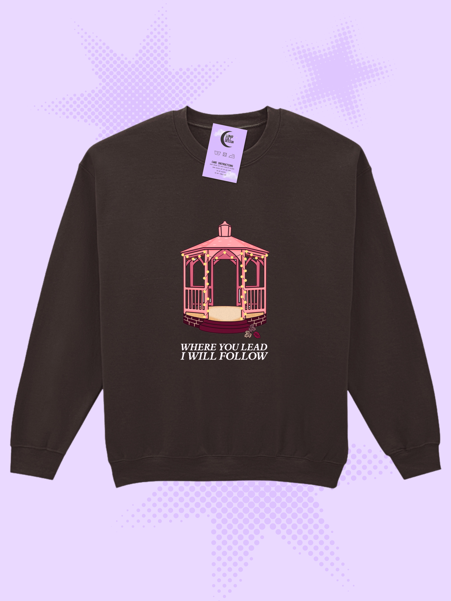 Where You Lead, I Will Follow Sweatshirt